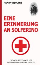 Eine Erinnerung an Solferino: Die Geburtsstunde des Internationalen Roten Kreuzes