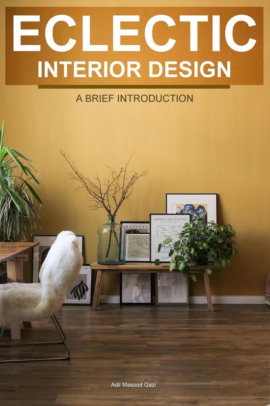 Eclectic Interior Design: A Brief Introduction (ebook), Adil Masood ...
