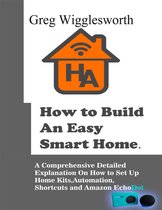 How to Build An Easy Smart Home.