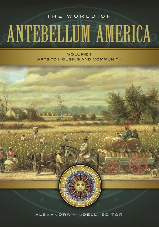 Daily Life Encyclopedias - The World of Antebellum America (ebook ...