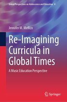 Global Perspectives on Adolescence and Education 4 - Re-Imagining Curricula in Global Times