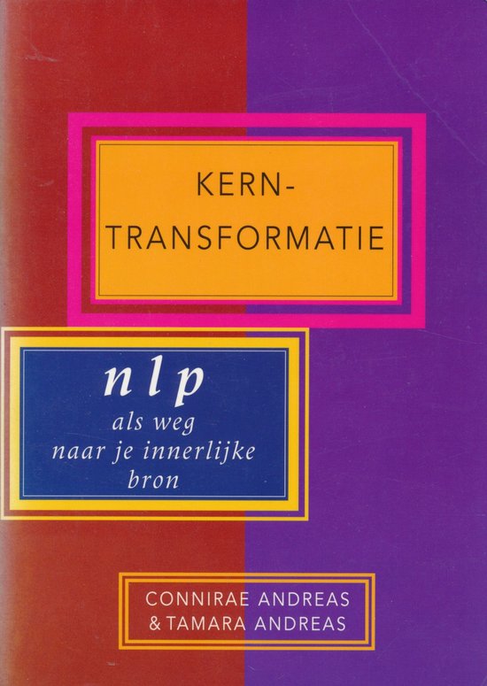 Cover van het boek 'Kern-transformatie' van Tamara Andreas en Connirae Andreas