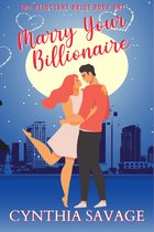 The Reluctant Bride 1 - Marry Your Billionaire