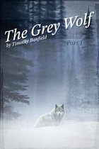 The Grey Wolf 1 - The Grey Wolf: Part 1