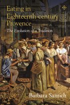 Food in Modern History: Traditions and Innovations- Eating in Eighteenth-century Provence