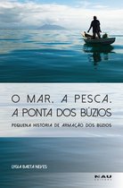 O Mar, a Pesca, a Ponta dos Búzios