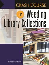 Crash Course - Crash Course in Weeding Library Collections