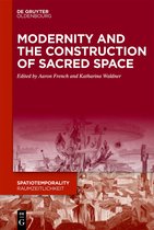 SpatioTemporality / RaumZeitlichkeit15- Modernity and the Construction of Sacred Space