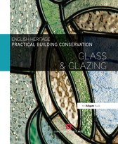 ISBN Glass and Glazing: Practical Building Conservation, Education, Anglais, Couverture rigide, 350 pages