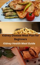 Kidney Disease Meal Plan For Beginners