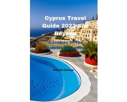 Cyprus Travel Guide 2023 and Beyond