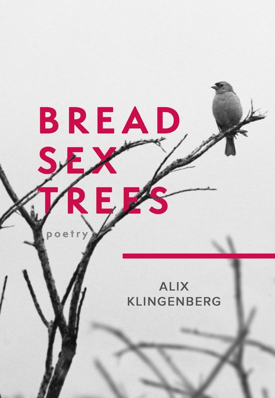 Bread Sex Trees Ebook Alix Klingenberg 9781771683593 Boeken 1400