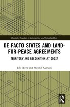 Routledge Studies in Intervention and Statebuilding- De Facto States and Land-for-Peace Agreements