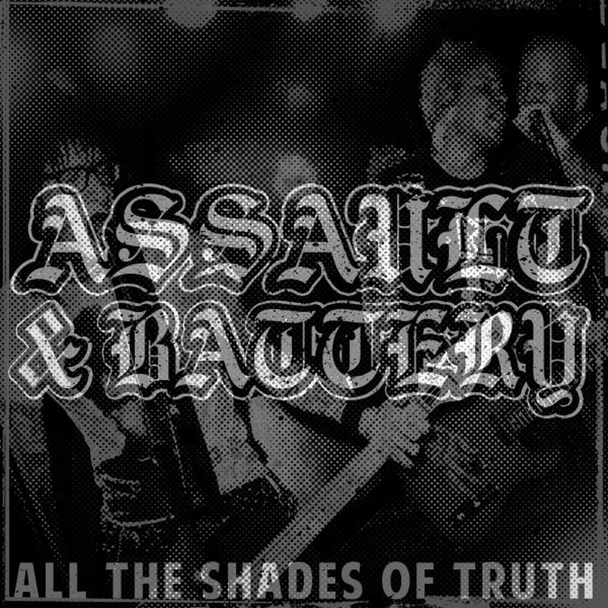 Assault & Battery - All The Shades Of Truth (LP)