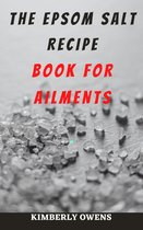 THE EPSOM SALT RECIPE BOOK FOR AILMENTS