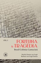 Fortuna & Tragédia - Volume I - Brasil Colônia: Camuciatá