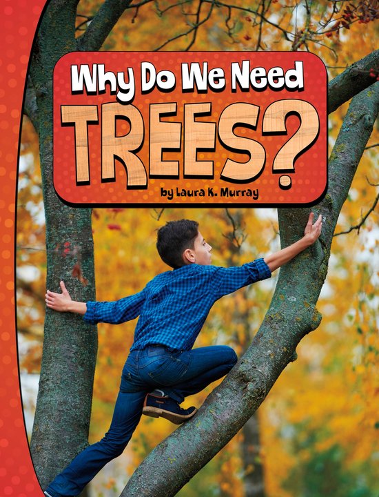 Nature We Need Why Do We Need Trees? (ebook), Laura K. Murray
