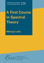 Graduate Studies in Mathematics-A First Course in Spectral Theory