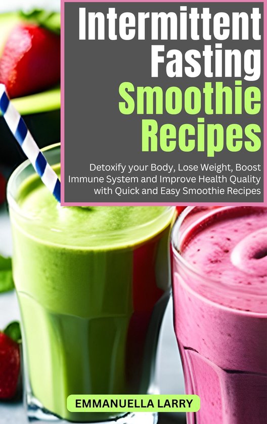 Intermittent Fasting Smoothie Recipes (ebook), Emmanuella Larry