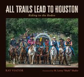 Nancy and Ted Paup Ranching Heritage Series- All Trails Lead to Houston