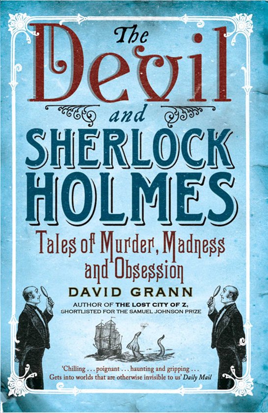 Boekomslag van 'The Devil and Sherlock Holmes' met illustraties van twee heren, een schip en een monster. Titel 'The Devil and Sherlock Holmes: Tales of Murder, Madness and Obsession'.