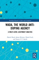 Routledge Research in Sport and Corruption- WADA, the World Anti-Doping Agency