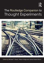 Routledge Philosophy Companions-The Routledge Companion to Thought Experiments