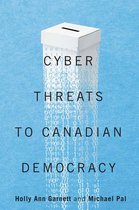 McGill-Queen's/Brian Mulroney Institute of Government Studies in Leadership, Public Policy, and Governance6- Cyber-Threats to Canadian Democracy
