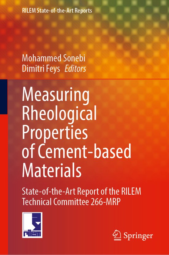 RILEM StateoftheArt Reports Measuring Rheological Properties of