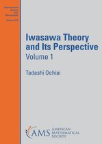 Mathematical Surveys and Monographs- Iwasawa Theory and Its Perspective, Volume 1