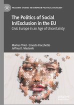 Palgrave Studies in European Political Sociology - The Politics of Social In/Exclusion in the EU