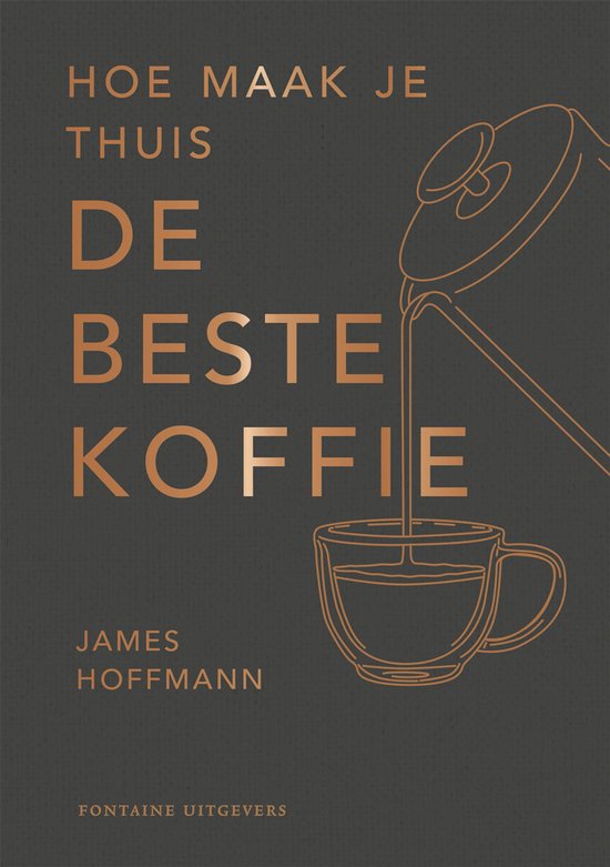 maak je thuis de beste koffie?, James Hoffman | 9789464042481 | Boeken | bol.com
