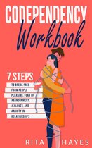 Healthy Relationships 1 - Codependency Workbook: 7 Steps to Break Free from People Pleasing, Fear of Abandonment, Jealousy, and Anxiety in Relationships