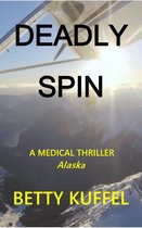 Kelly McKay Medical Thriller Series 2 - Deadly Spin