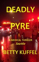 Kelly McKay Medical Thriller Series 1 - Deadly Pyre