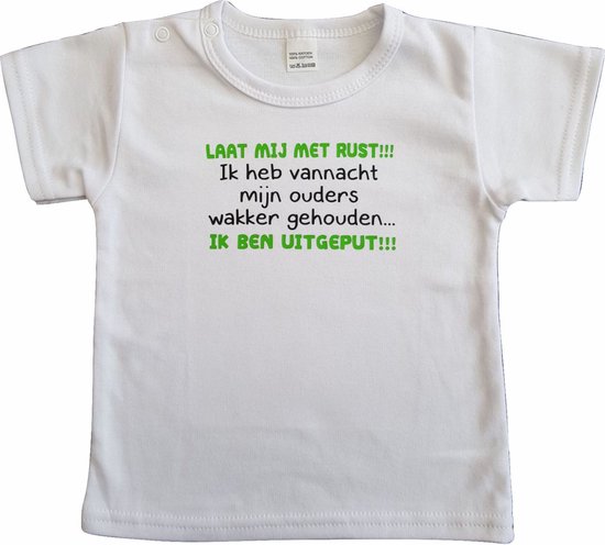 Wit baby t-shirt met "Laat mij met rust!!! Ik heb vannacht mijn ouders wakker gehouden... Ik ben uitgeput!!!" - maat 92 - babyshower, zwanger, cadeautje, kraamcadeau, grappig, geschenk, baby, tekst, mama, papa, moederdag, vaderdag