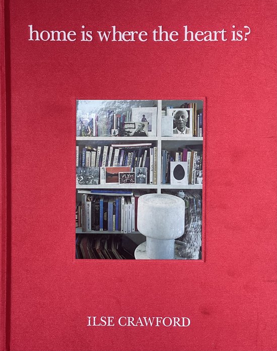 Home Is Where The Heart Is, Ilse Crawford | 9781844001217 | Boeken