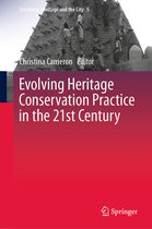 Creativity, Heritage and the City- Evolving Heritage Conservation Practice in the 21st Century