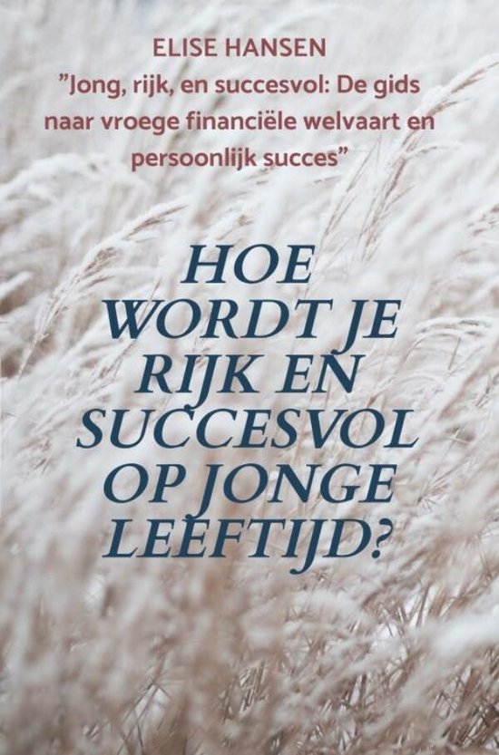 Hoe wordt je rijk en succesvol op jonge leeftijd? - cover