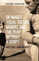 Reading Augustine- On Images, Visual Culture, Memory and the Play without a Script