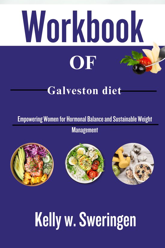Workbook of Galveston diet (ebook), Kelly w. Sweringen 1230006581695