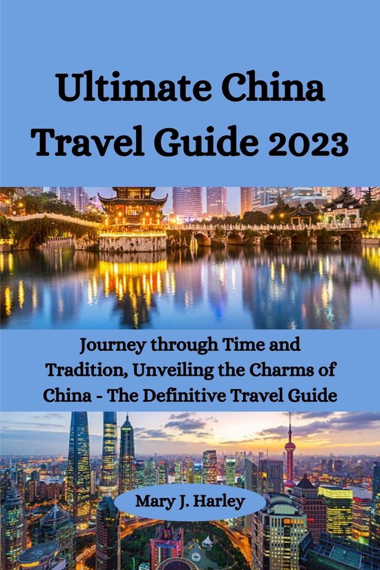 Ultimate China Travel Guide (ebook), Mary J. Haley 1230006587017