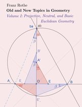 Old and New Topics in Geometry: Volume I