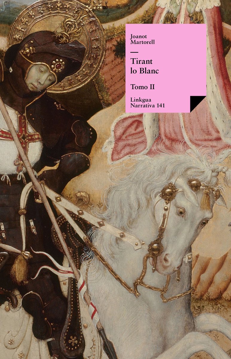 The White Knight: Tirant Lo Blanc by Martí Joan de Galba and Joanot  Martorell