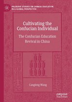 Palgrave Studies on Chinese Education in a Global Perspective - Cultivating the Confucian Individual