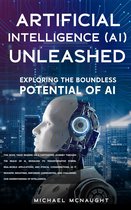 Artificial Intelligence (AI) Unleashed