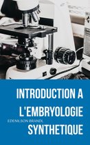 Introduction a L'Embryologie Synthetique
