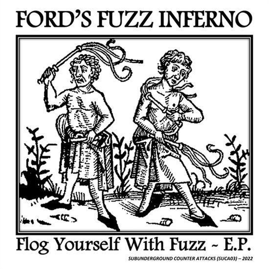 Ford's Fuzz Inferno - Flog Yourself With Fuzz E.P.