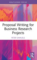 Routledge Focus on Business and Management- Proposal Writing for Business Research Projects