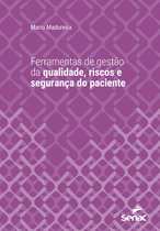 Série Universitária - Ferramentas de gestão de qualidade, riscos e segurança do paciente